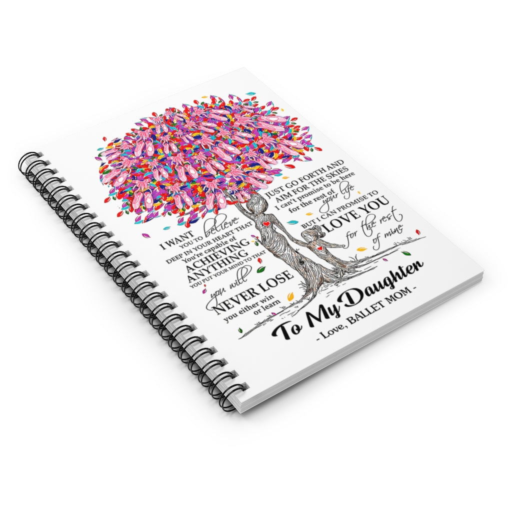 Spiral Notebook To My Daughter I Can Promise To Love You For The Rest Of Mine Love Ballet Mom Meaningful Quote Inspirational Ideas Smart Notebook Positive Notebook