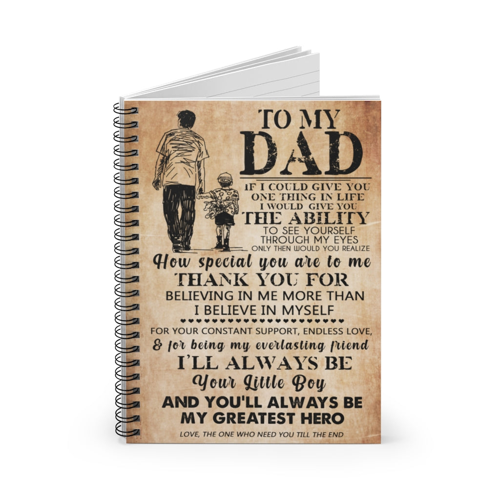 Spiral Notebook Inspirational Son to My Dad - Vintage If I Could Give You One Thing in Life, You'll Always Be My Greatest Hero Great My Dad, On Father's Day, Birthday, Ruled Line