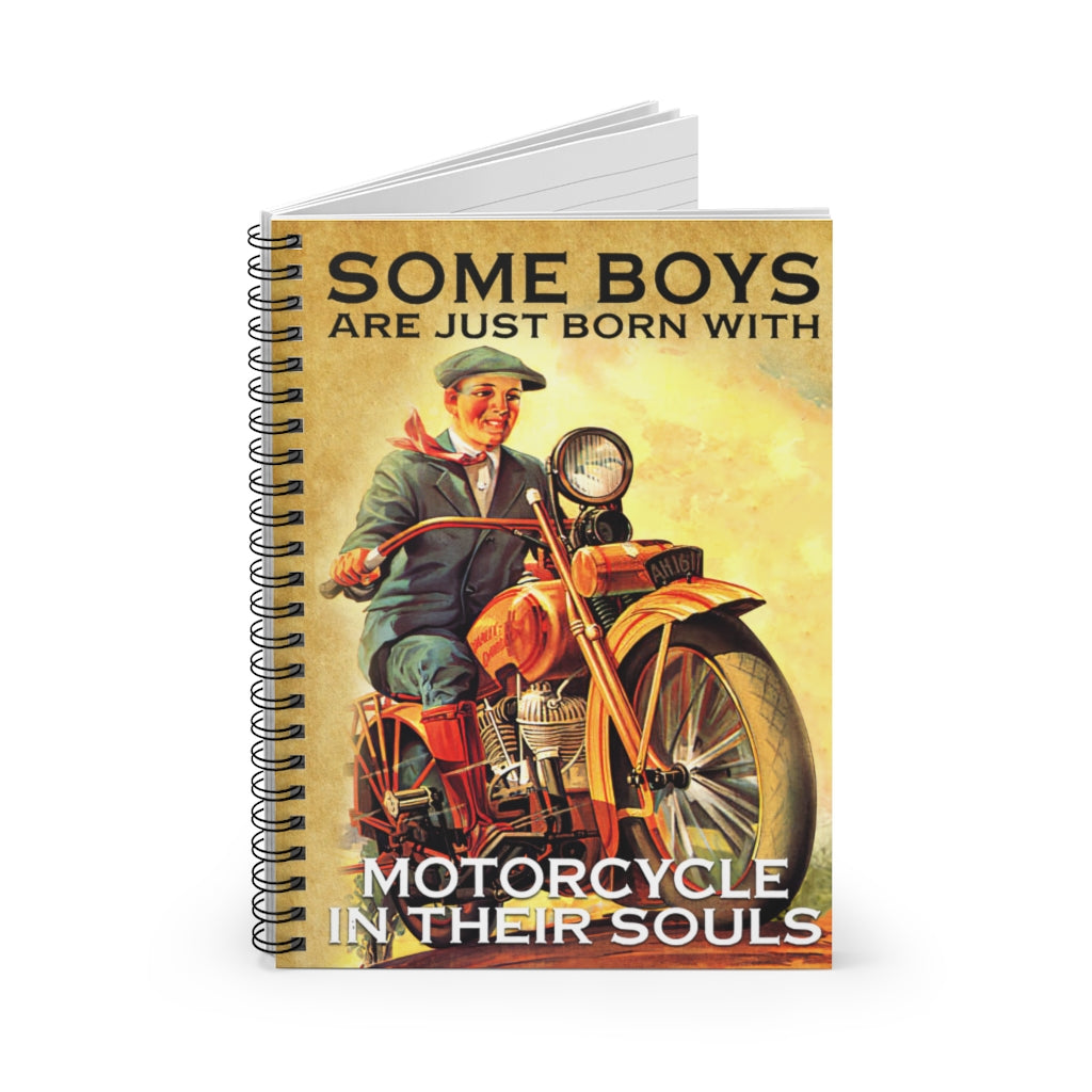 Spiral Notebook - Ruled Line Some Boys Are Just Born With Motorcycle in Their Souls - Love Motorcycle - Motorcycle Home Decoration Gifts Gifts for Him