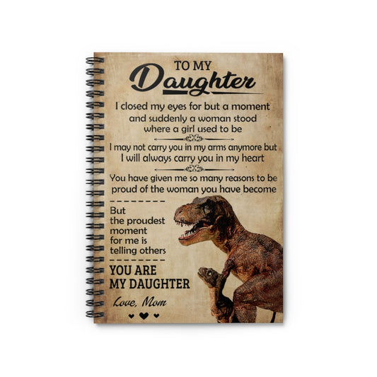 Spiral Notebook To My Daughter I Closed My Eyes Dinosaur Mom Motivational gift Family Basics Wide Ruled Classic Ruled Notebook/Journal