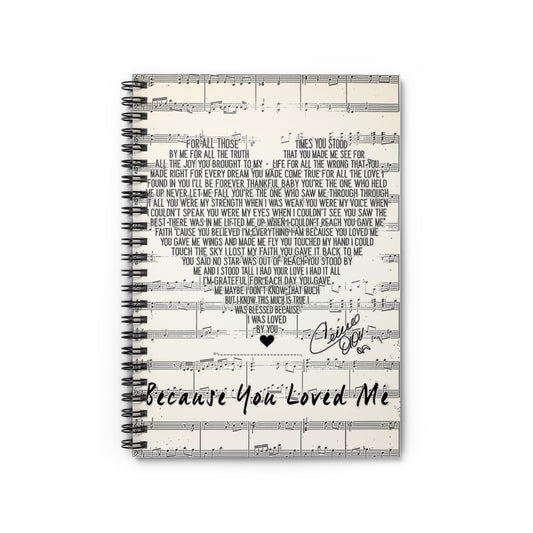 Spiral Notebook Inspirational Céline Dion Because You Loved Me for All Those Times You Stood Family Friend, Awesome Birthday Gift