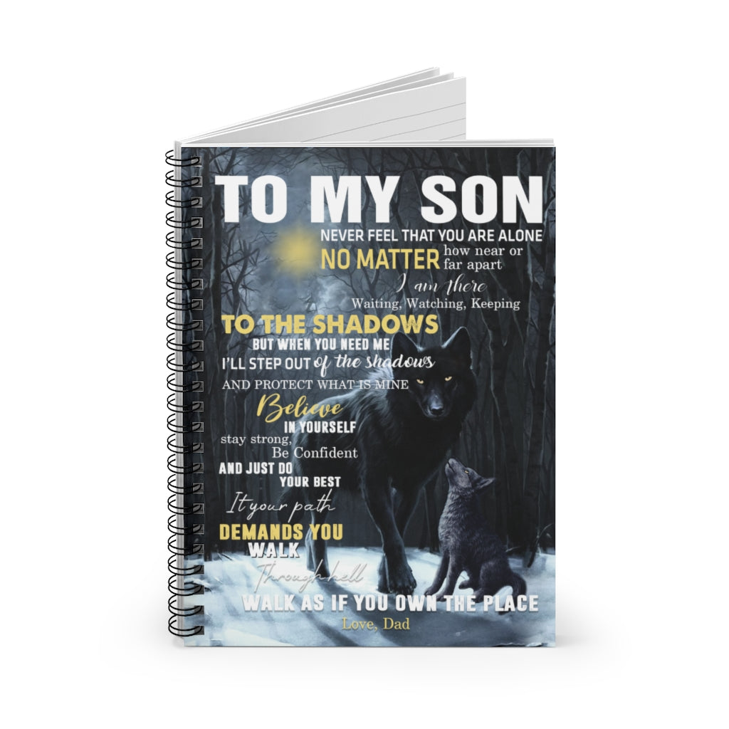 Spiral Notebook From Dad to My Son Wolf Never Feel That You are Alone Black- Ruled Line