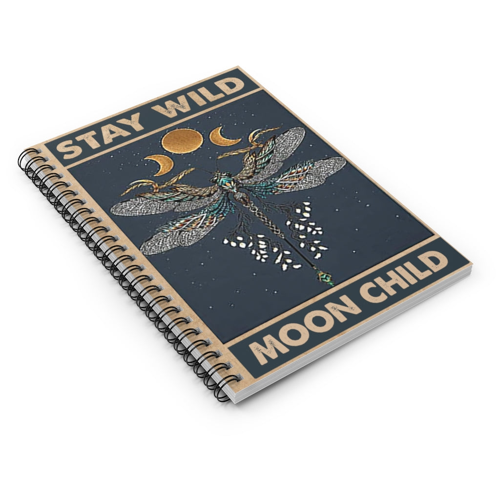 Spiral Notebook - Ruled Line Stay Wild Moon Child – Dragonfly and Moon Gift for Women Men, On Birthday Xmas Print Family Friend Gift Unisex Awesome Happy Birthday Gift