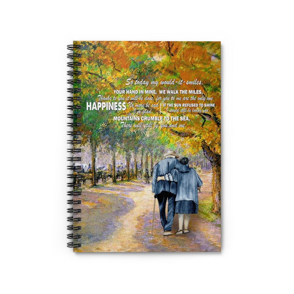 Spiral Notebook - Ruled Line So today my would-it-smiles your hand in mine, we walk the miles Personalised Gift, Stationery Gift