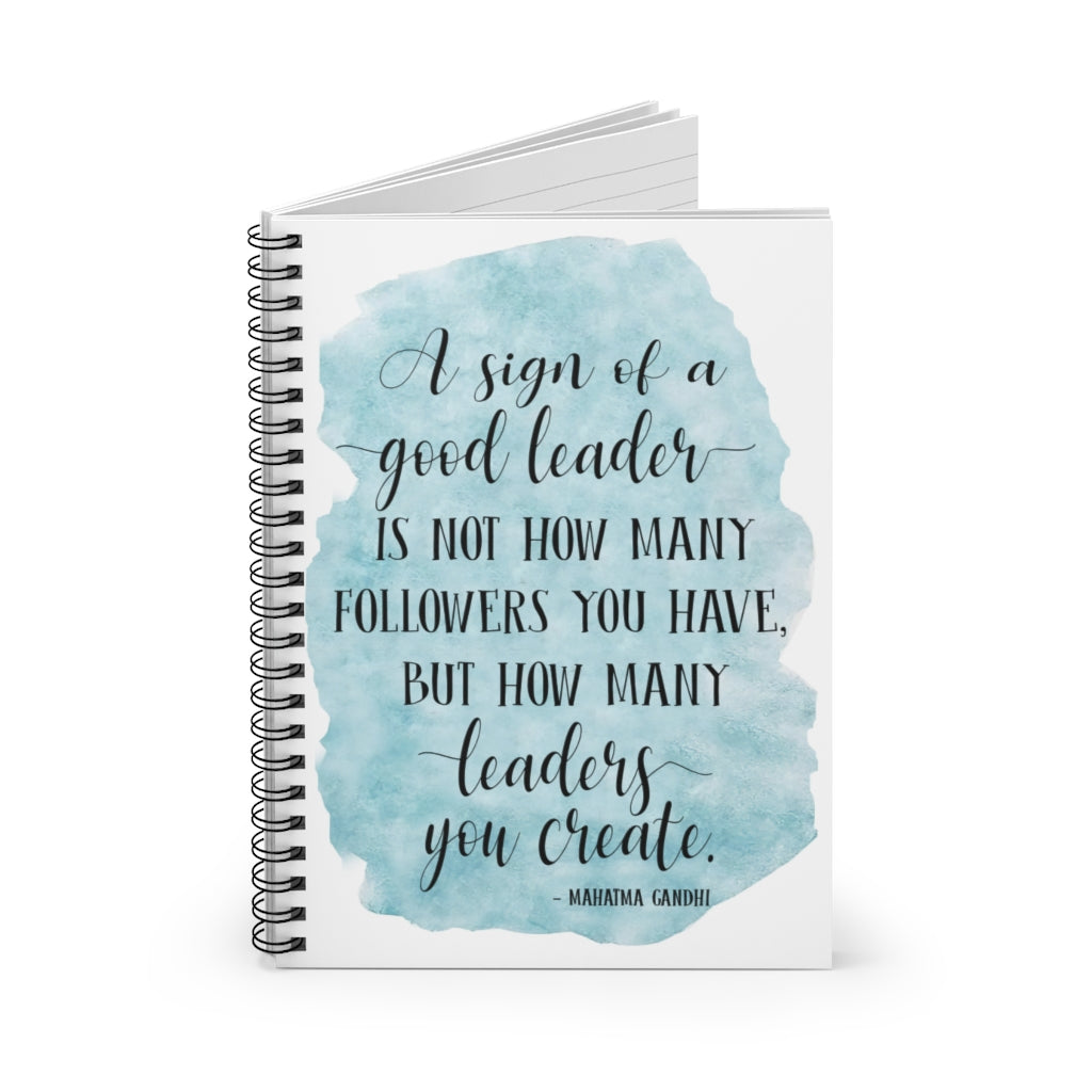 Classic Ruled Notebook A Sign Of A Good Leader, Mahatma Gandhi Quotes, Inspirational, Motivational Poster, Dorm Room, Nursery Printable Spiral Notebook Spiral Notebooks Soft Cover Gift On Birthday
