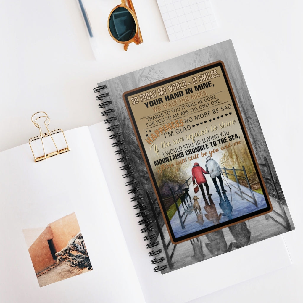 So Today My World-It Smiles Your Hand in Mine There Will Still Be You and Me –Present Birthday Gifts Ideas On Christmas Spiral Notebook - Ruled Line