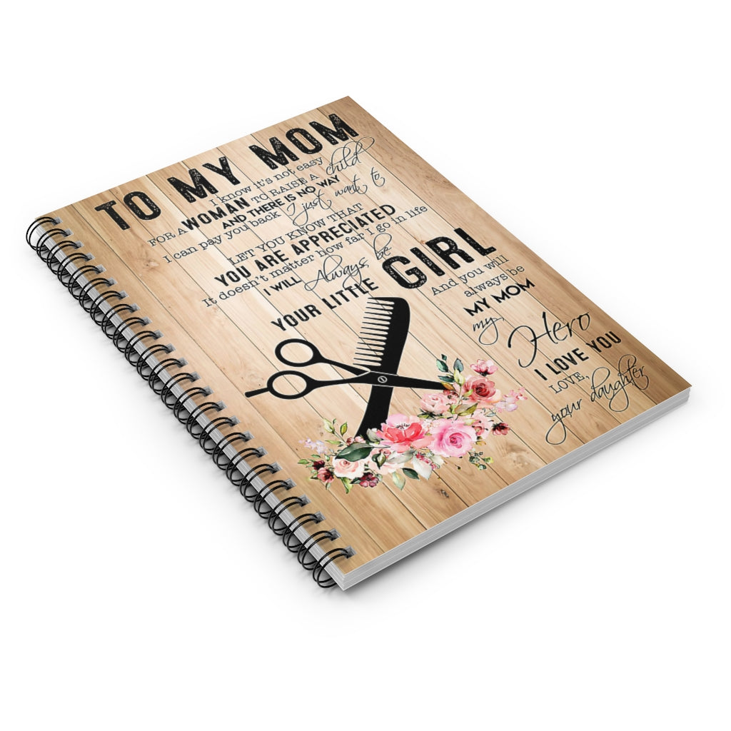 To My Mom I Will Always Be Your Little Girl Love Your Daughter-gigapixel Spiral Notebook Home School Supplies for College Students Subject Notebooks