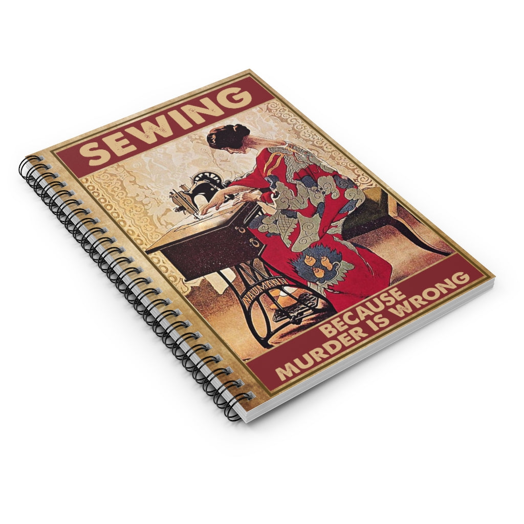 Spiral Notebook - Ruled Line My Daughter Sewing Because Murder is Wrong Sewing Crocheting Wrapped Inspirational Ideas Premium Gift Family Awesome On Birthday Motivational gift Family