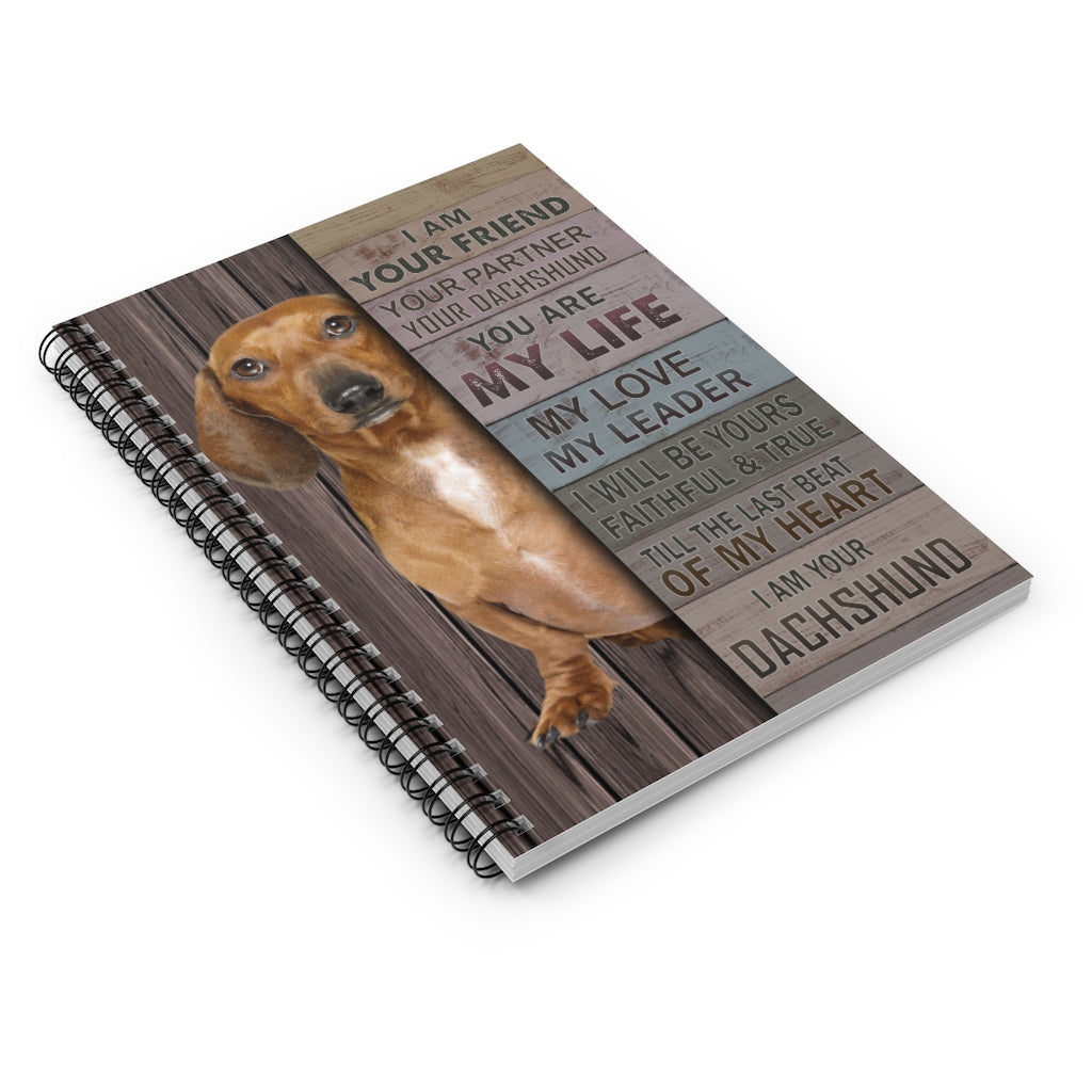 Spiral Notebook - Ruled Line Meaningful Quote I Am Your Friend Your Partner Your Dachshund Prints – Gift Family Unisex Awesome On Birthday