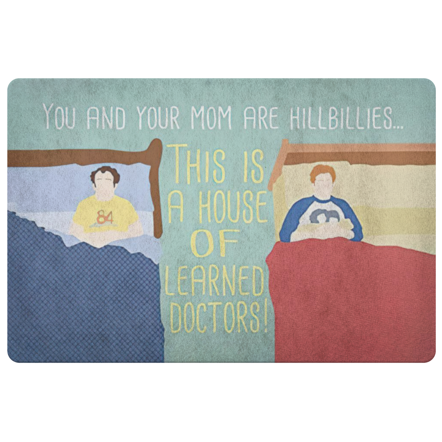 Home Décor Indoor/Outdoor Step Brothers Learned Doctors You and Your Mom are Hillbillies Gifts for Women, Men Gift Ideas Non-Slip Backing 26"X18"