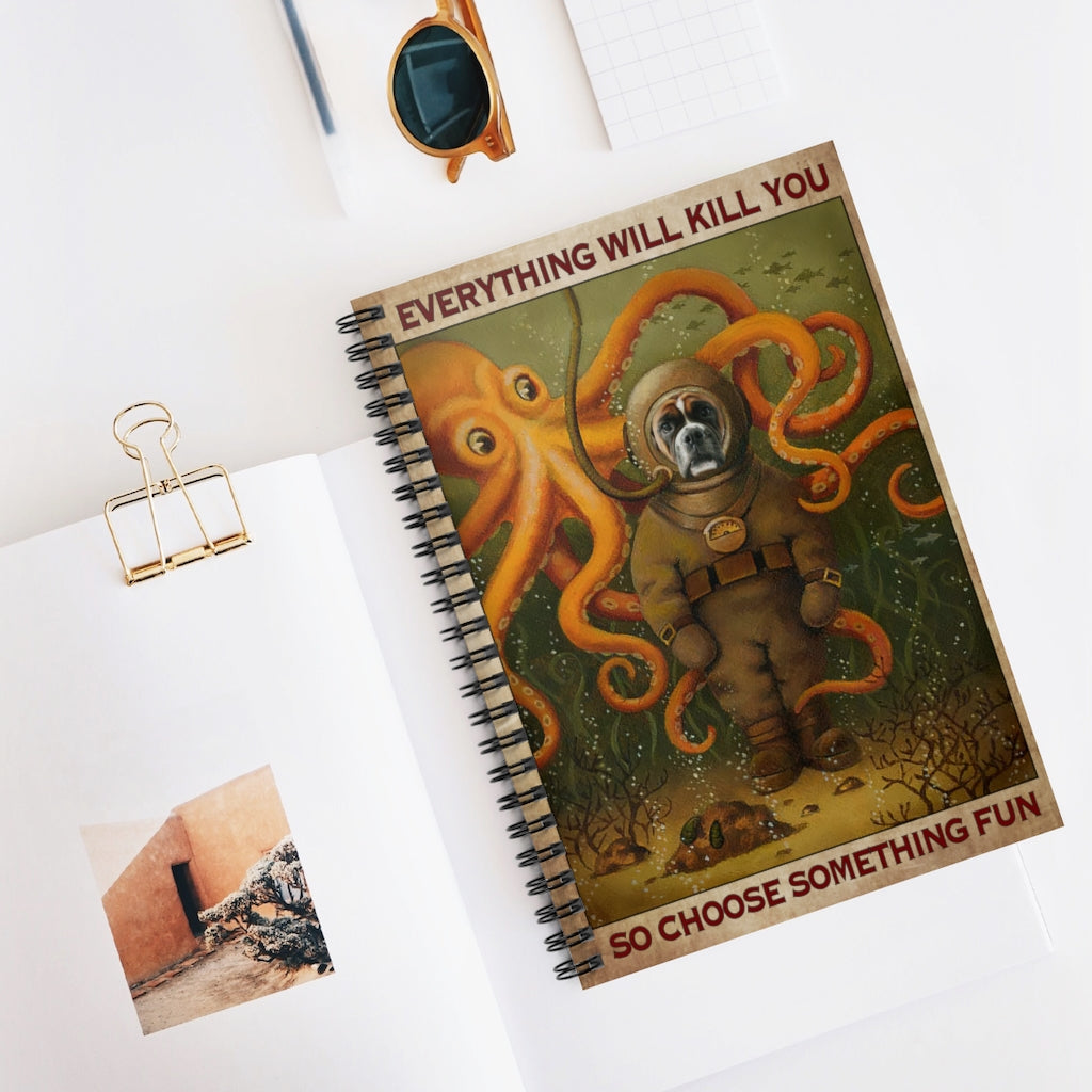 Notebook Journals Boxer Dog Diving Everything Will Kill You So Choose Something Fun School Smart Spiral Subject College Ruled Notebook Inspirational Gift Office - Party School Supplies Job Journal