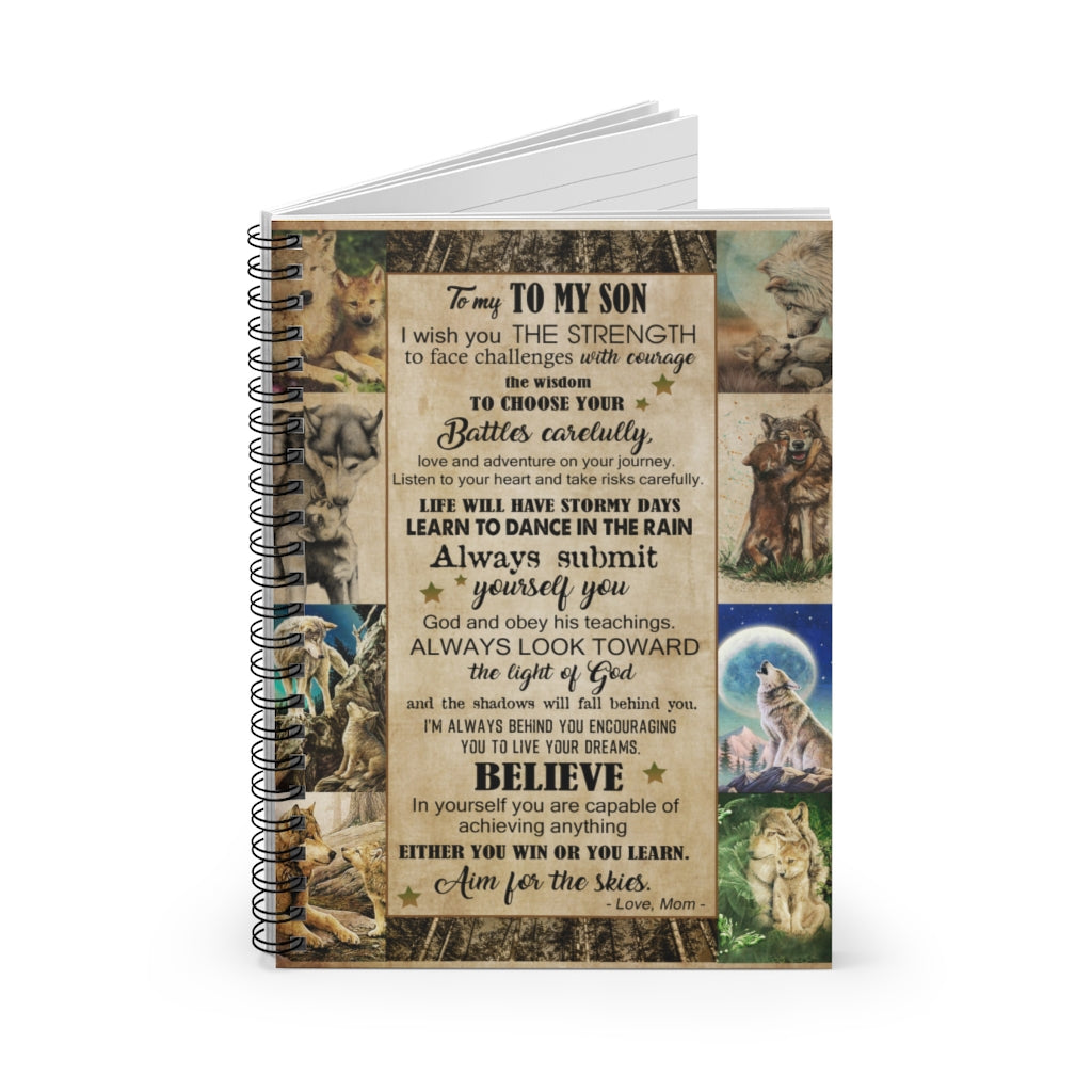 Spiral Notebook - Ruled Line To my Son I wish you the strength to face challenges with courage the widom to choose your battles carelully Stationery Gift