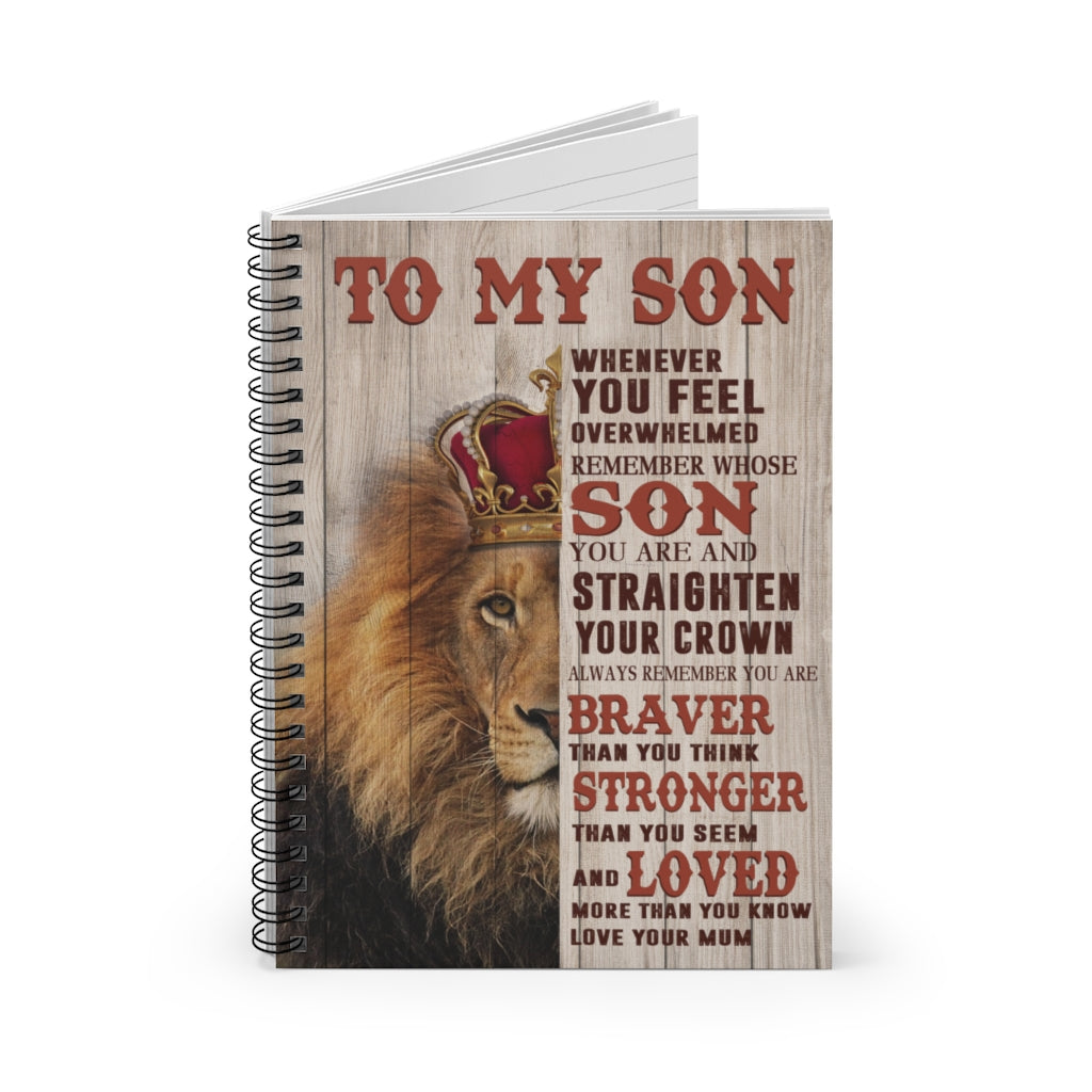 Spiral Notebook Gifts Custom Lion Notebook to My Son Whenever You Feel Overwhelmed Remember Whose Son You are and Straighten Your Crown Always You are Love Your Mum