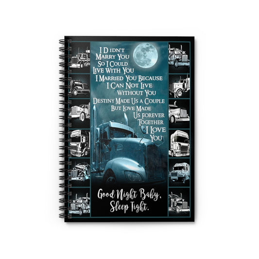 Gift for Trucker - Husband to Wife I Love You Good Night Baby Sleep Tight Spiral Notebook - Ruled Line Premium Gift Family Awesome On Birthday
