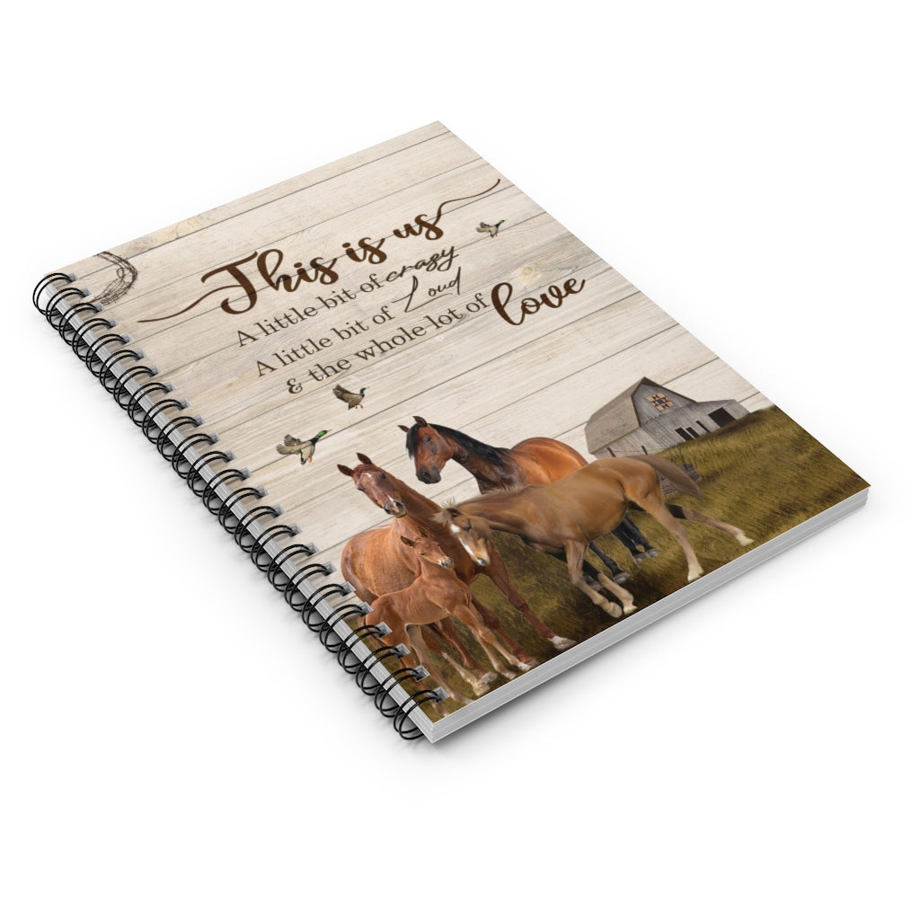 Spiral Notebook - Ruled Line Personalized Horse This is Us A Little Bit of Crazy A Little Bit of Loud & The Whole Lot of Love Keepsake Spiral Notebook Gift On Birthday