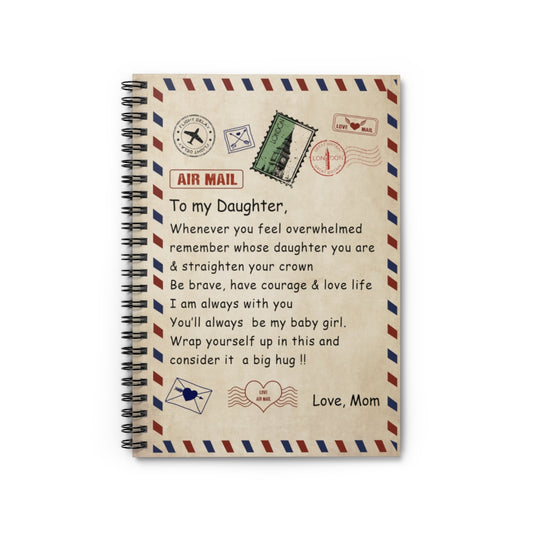Spiral Notebook Meaningful Gifts -to My Daughter, Gift From Mom. Love Daughter, Gift Daughter Gift Family Ruled Line