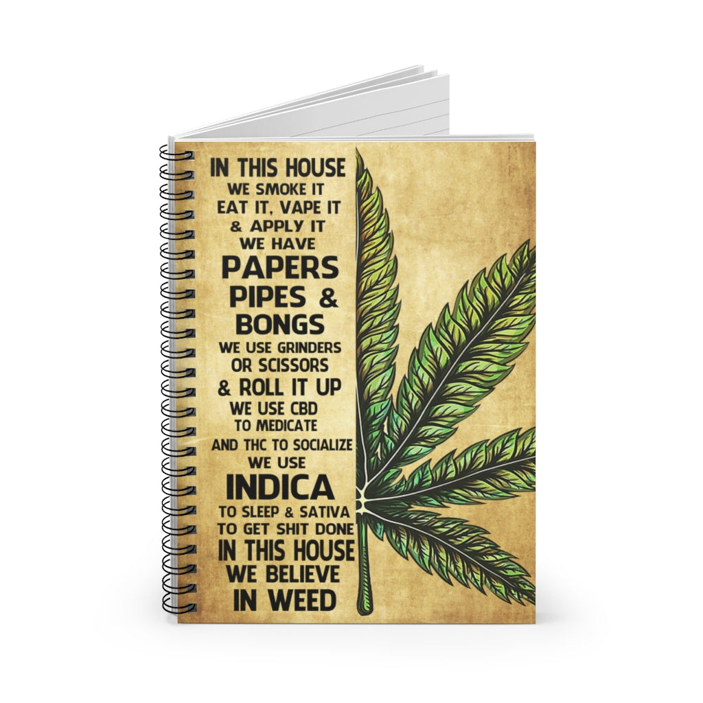 Spiral Notebook - Ruled Line Cannabis in This House We Smoke It Eat It Vape It We Believe in Weed New Parents,  Gift Ideas