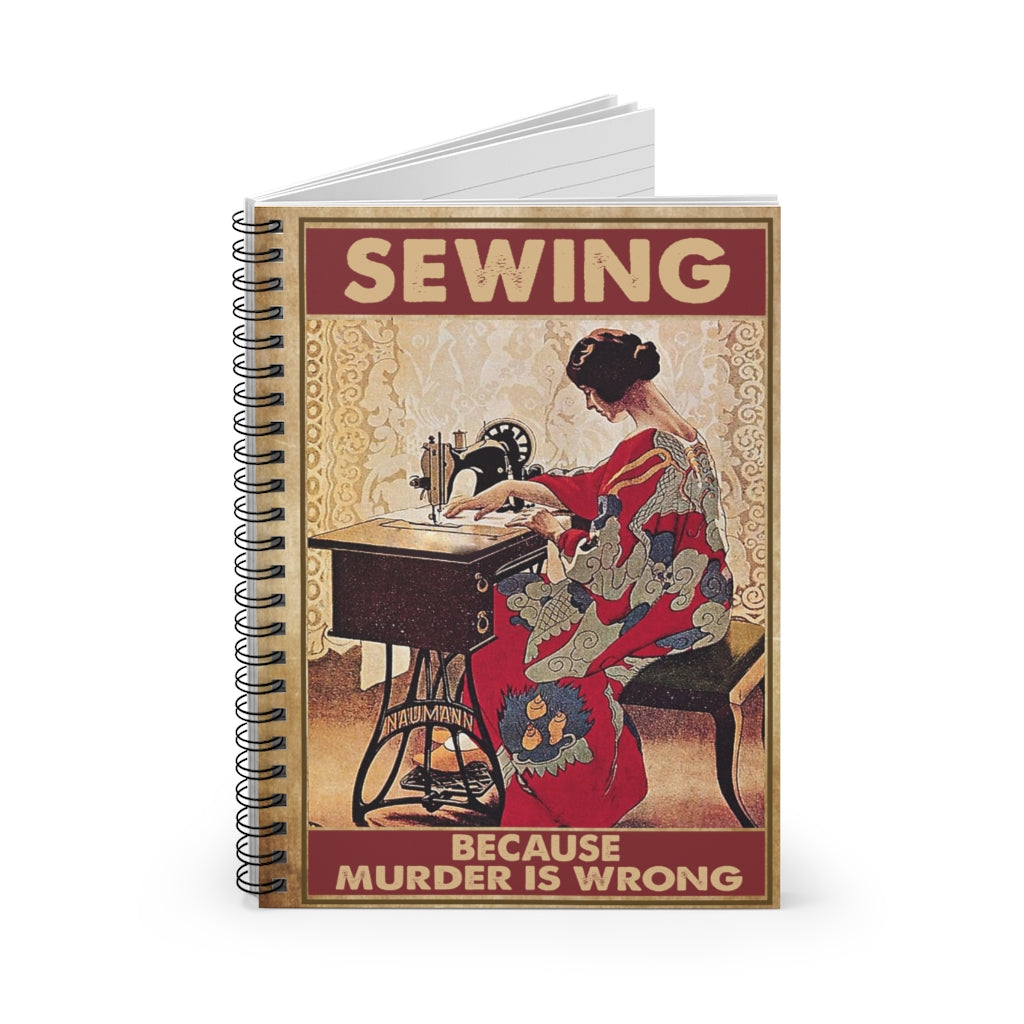 Spiral Notebook - Ruled Line My Daughter Sewing Because Murder is Wrong Sewing Crocheting Wrapped Inspirational Ideas Premium Gift Family Awesome On Birthday Motivational gift Family