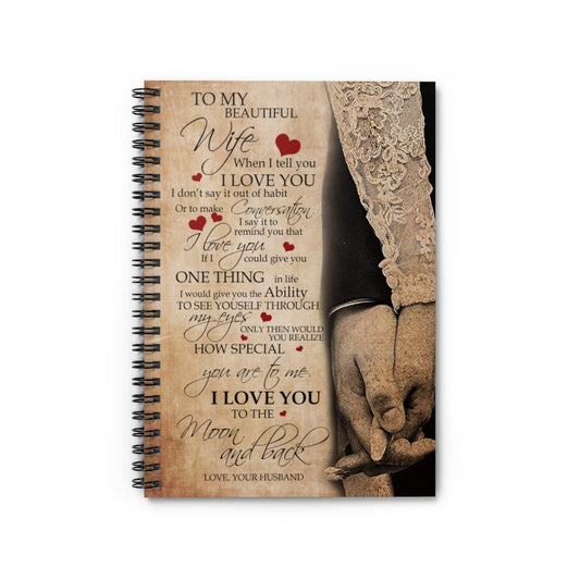 Spiral Notebook - Ruled Line To my beautiful wife poster to my wife poster Husband - Wife holding hand Inspirational to My Family Friend Gift Unisex