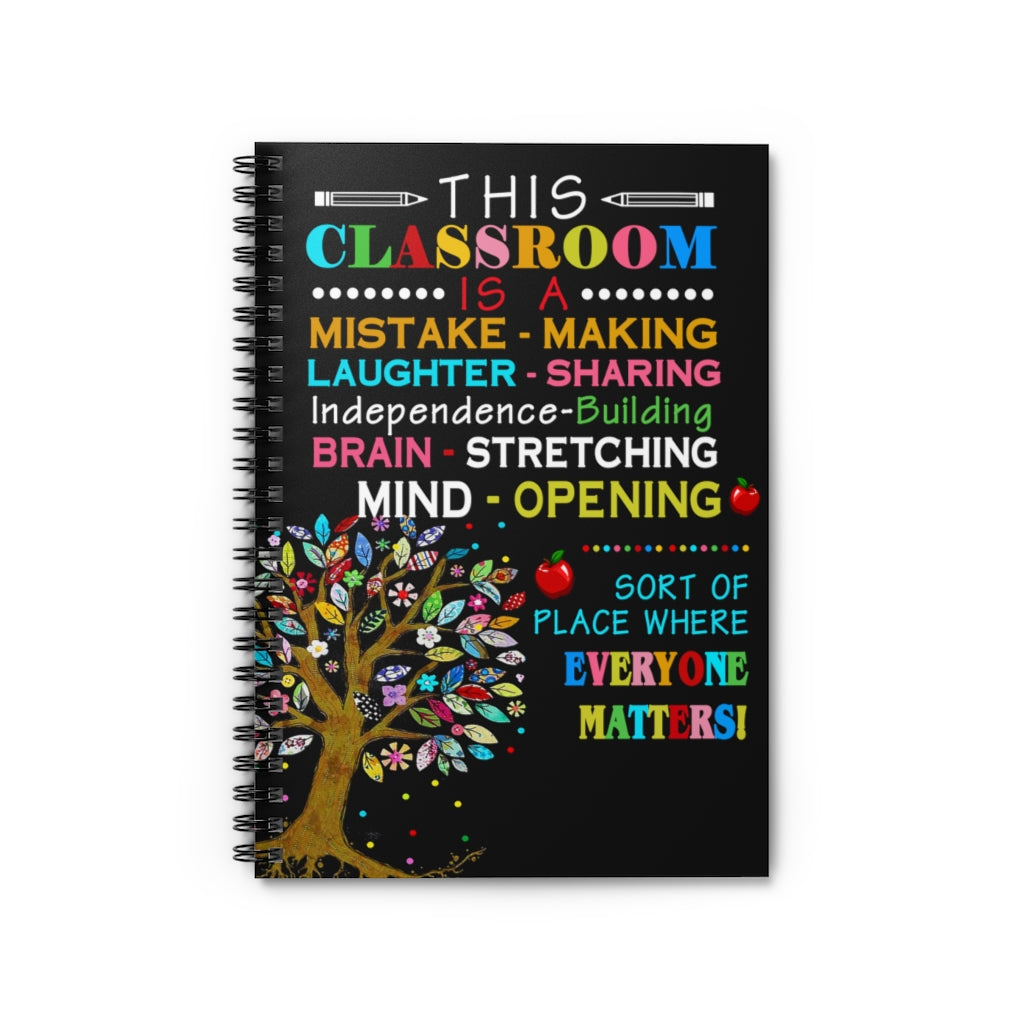 Spiral Notebook - Ruled Line This Classroom is a mistake - making laughter sharing Independence building brain stretching mind opening
