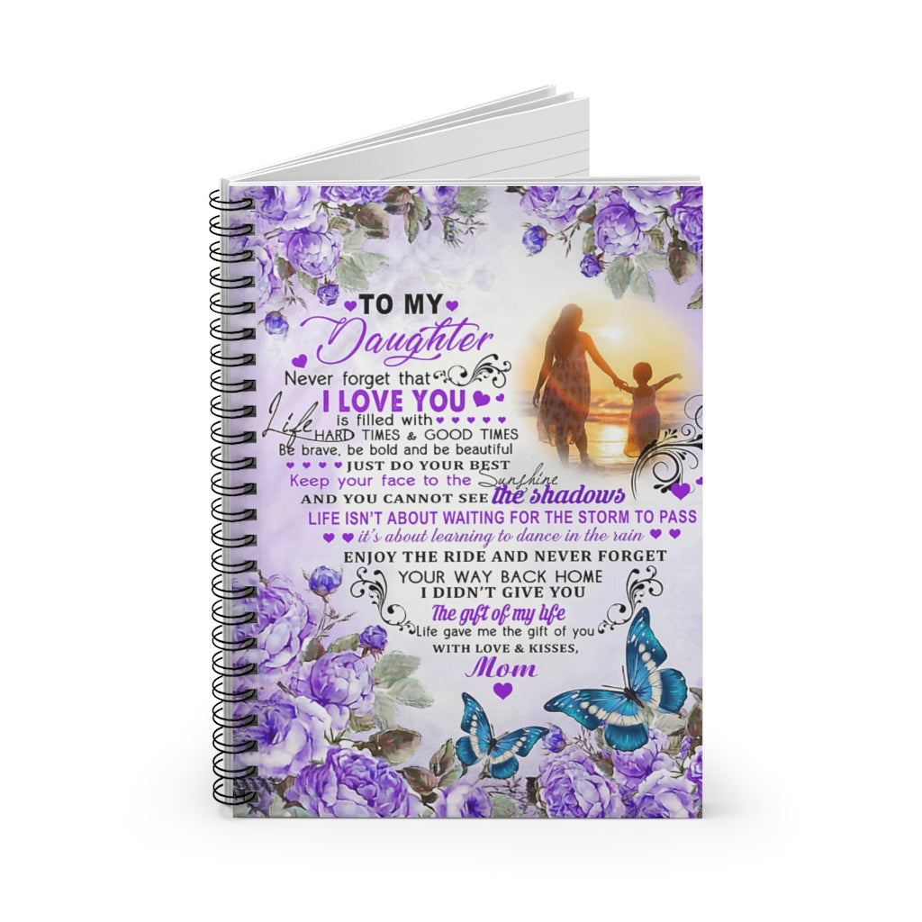Spiral Notebook - Ruled Line Mom To Daughter Butterfly Gift Of My Life Gift On Birthday Smart Notebook Inspirational to My Positive Notebook Family Friend Gift Unisex