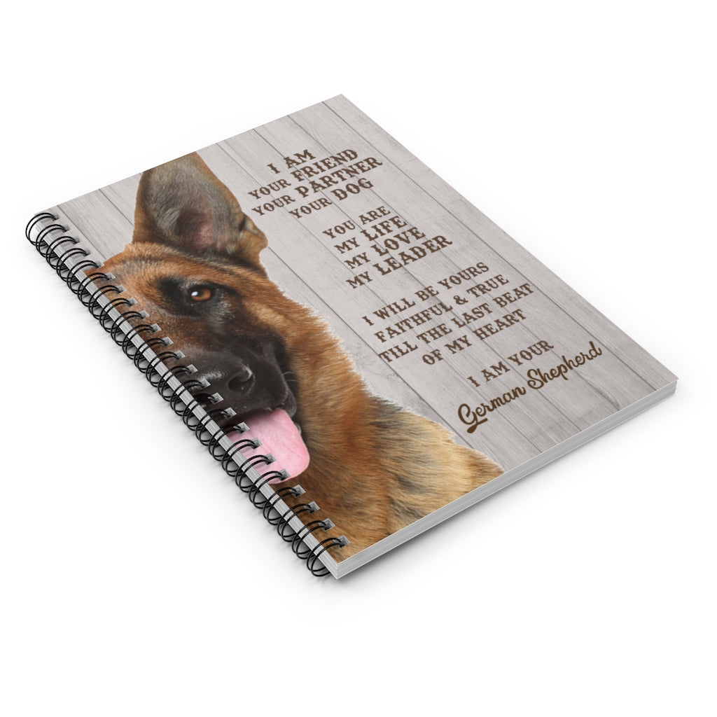 Spiral Notebook - Ruled Line I am your friend your partner your Dog love Dog German Shepherd New Parents Gift Ideas