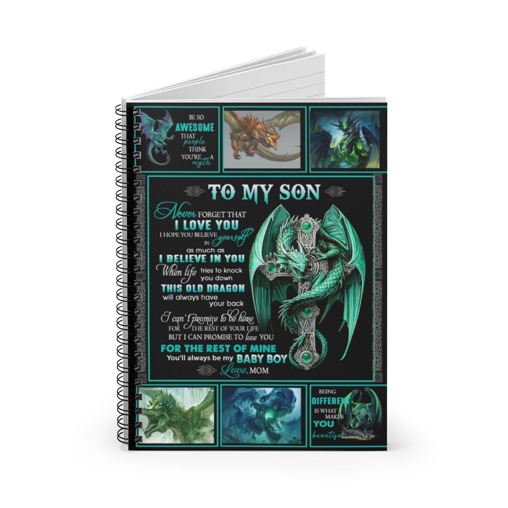 Spiral Notebook Dragon To My Son Never Forget That I Love You I Believe This Old Dragon I can Promise to Love You Always be My Baby boy Love Mom Ruled Line