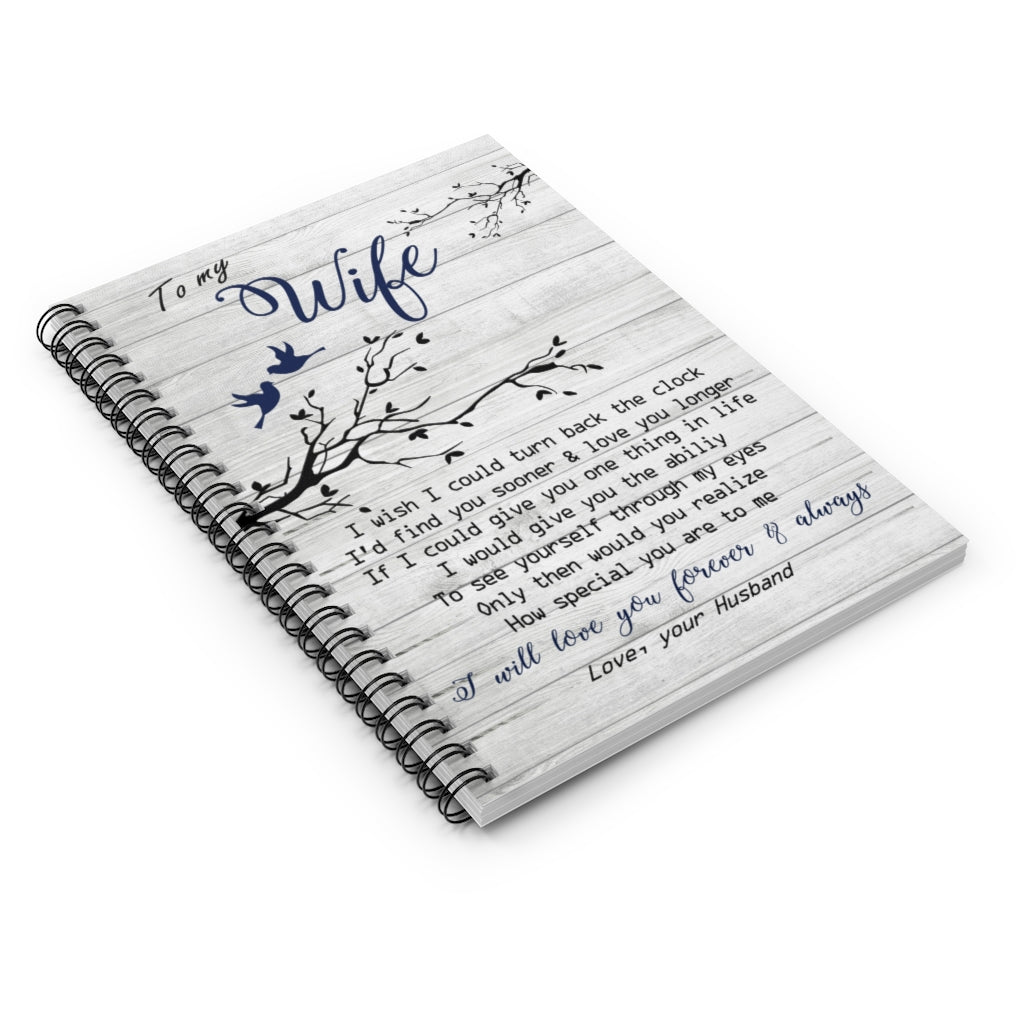 To My Wife I Will Love You Forever & Alway or Notebook Family Friend Gift Unisex, Awesome Birthday Perfect Happy Birthday Gift Spiral Notebook - Ruled Line