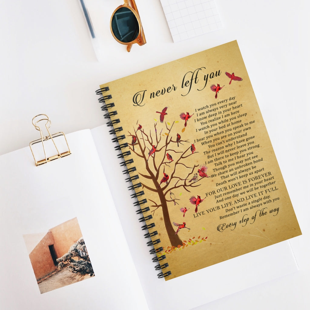 Spiral Notebook Cardinal - I Never Left You Offices Perfect Happy Birthday, Wedding, Housewarming Gift Deluxe