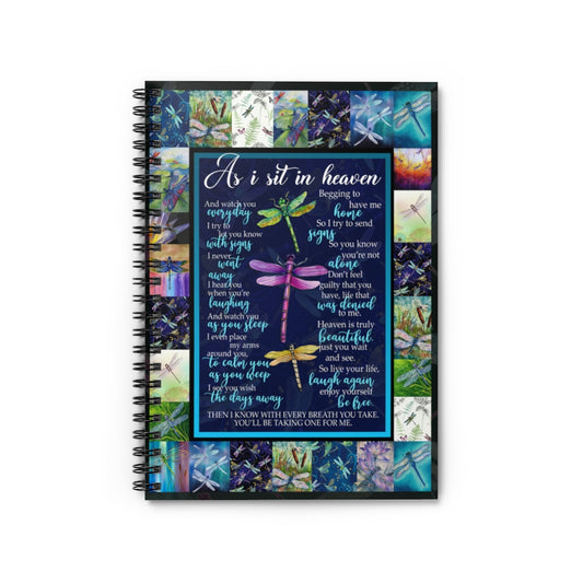 As I Sit in Heaven and Watch You Everyday I Try to Let You Know with Signs Dragonfly One Size White Spiral Notebook - Ruled Line Meaningful Quote