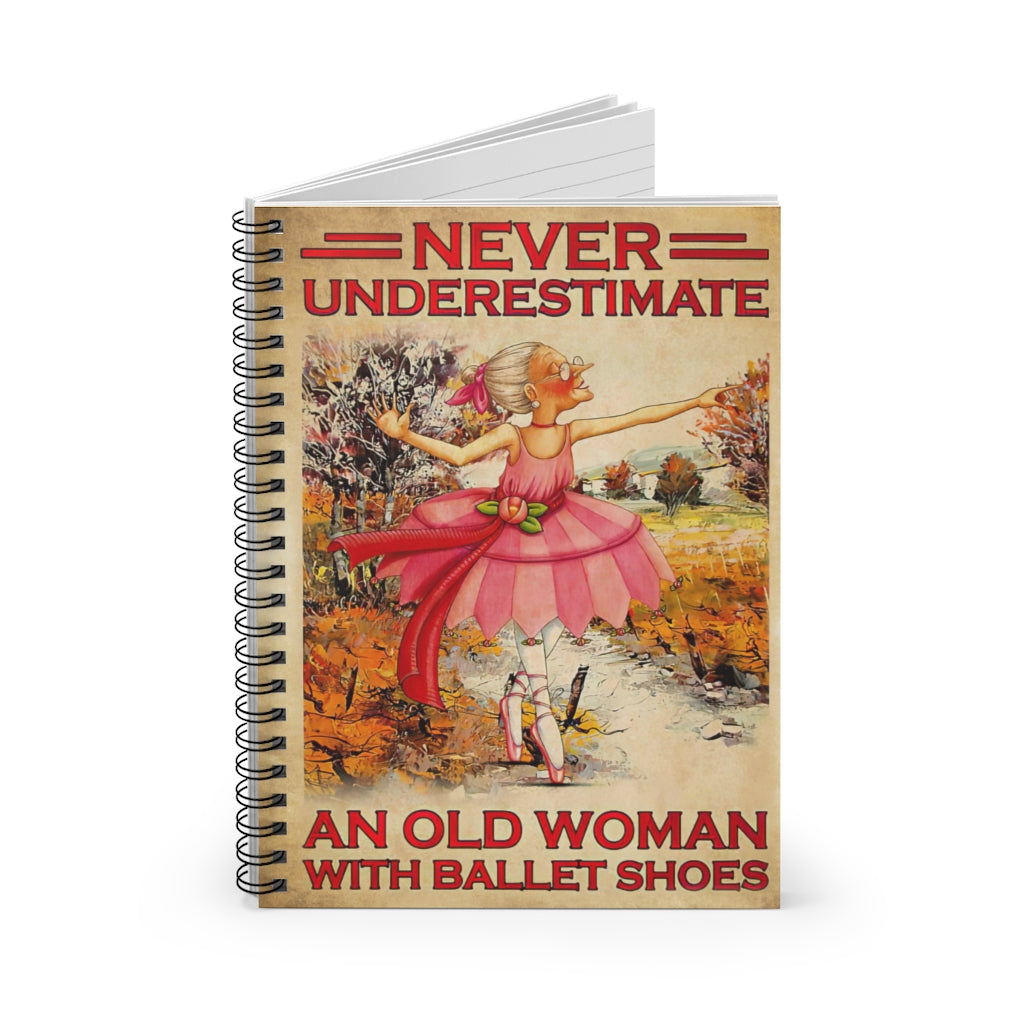 Vigifsana College Rule Never Underestimate an Old Woman with Ballet Shoes Spiral Notebook for Office, Students, School Supplies Awesome Happy Birthday Gift Journal for Man - Woman