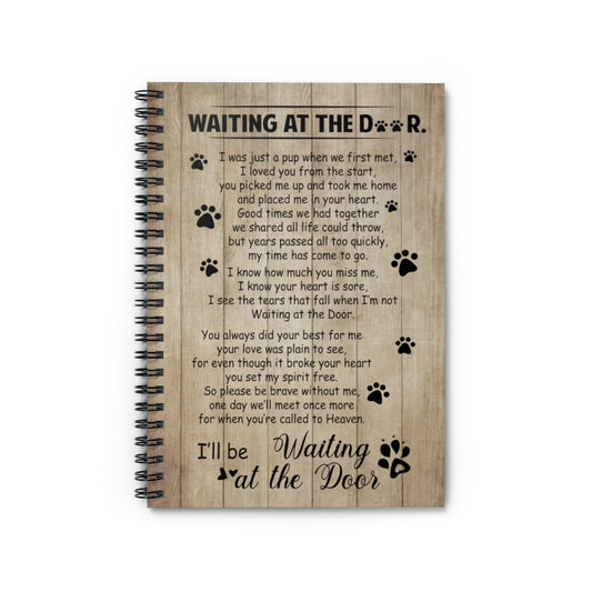 Spiral Notebook - Ruled Line I'll Be Waiting at The Door Gallery Wrapped I was Just A Pup When We First Met Personalised Gift, Stationery Gift