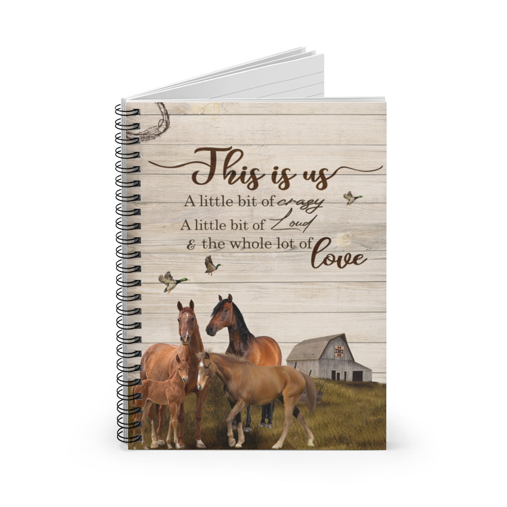 Spiral Notebook - Ruled Line Personalized Horse This is Us A Little Bit of Crazy A Little Bit of Loud & The Whole Lot of Love Keepsake Spiral Notebook Gift On Birthday