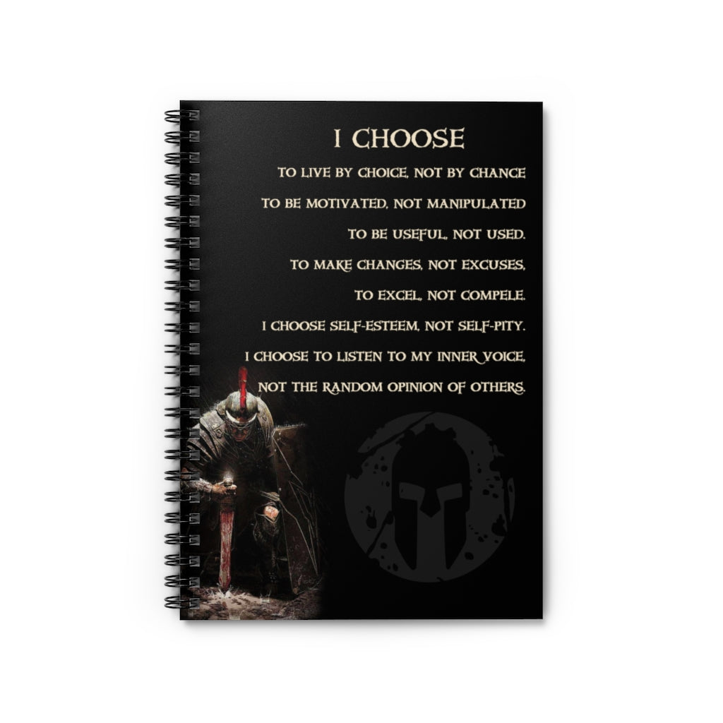 Spiral Notebook - Ruled Line Spartan I Choose to Live by Choice not by Chance to be Motivated I Choose to Listen to My Inner Voice Opinion of Others