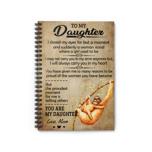 Spiral Notebook - Ruled Line To My Daughter I Closed My Eyes Sloth Mom Positive Notebook Family Friend Gift Unisex School Smart Spiral Subject College