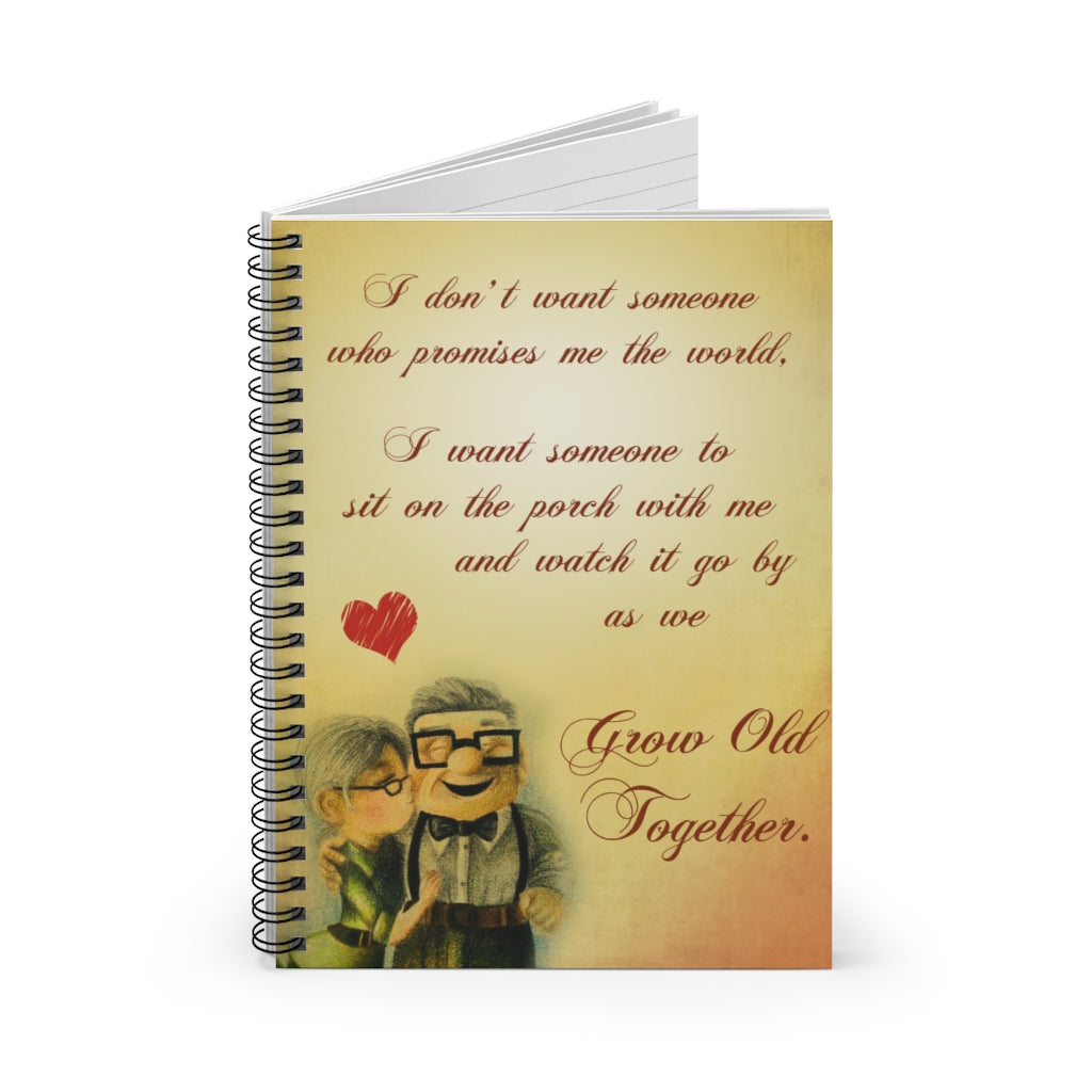 Spiral Notebook - Ruled Line Grow Old Together Carl and Ellie UP Posters to My Wife Awesome Gifts Inspirational to My Family Friend Gift Unisex