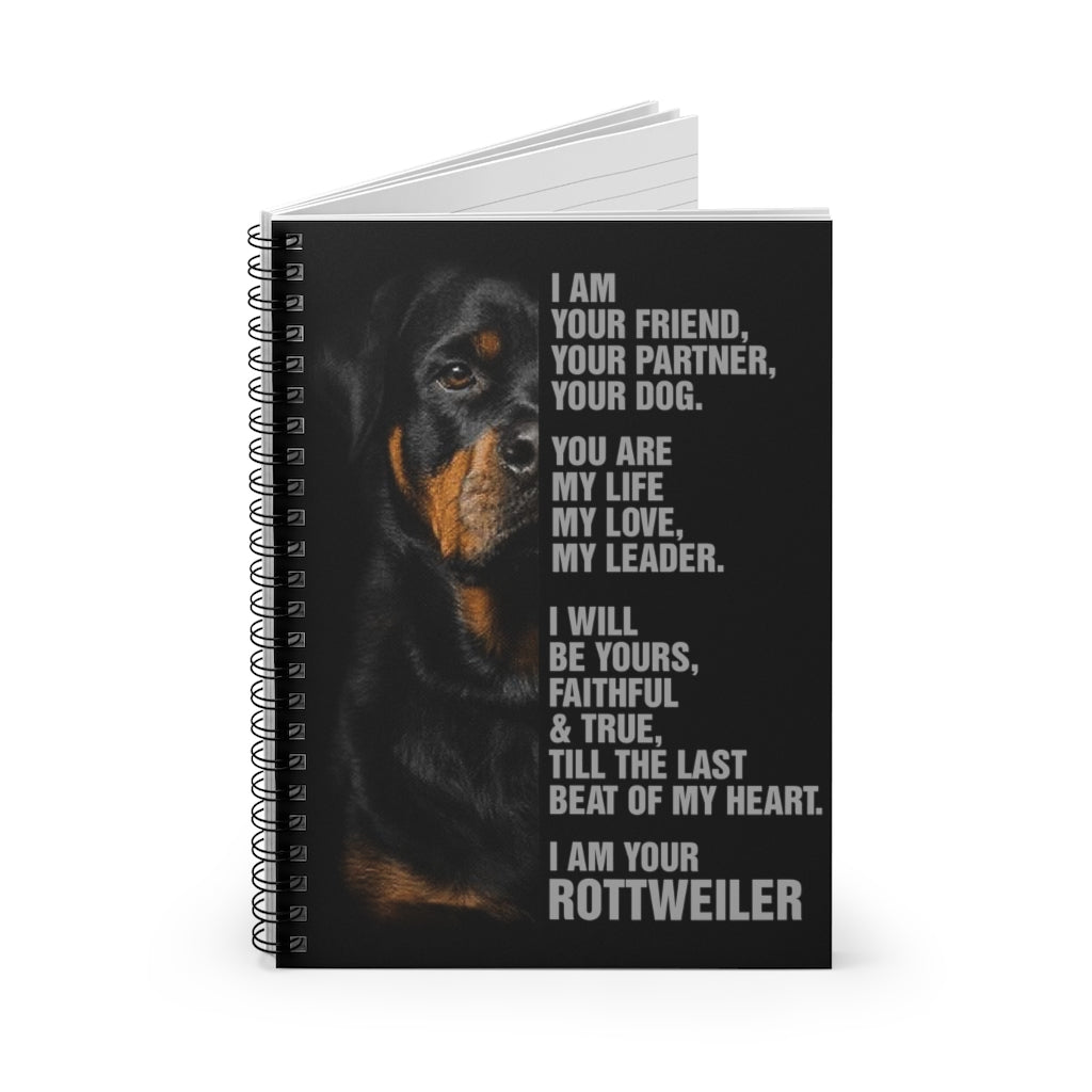 Spiral Notebook - Ruled Line I Am Your Friend Your Partner Your Dog I Am Your Rottweiler – Family Friend Gift Unisex On Christmas, Awesome Birthday