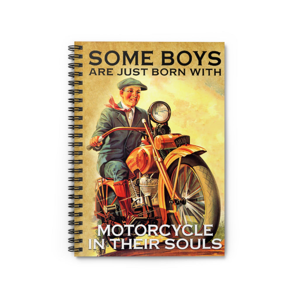 Spiral Notebook - Ruled Line Some Boys Are Just Born With Motorcycle in Their Souls - Love Motorcycle - Motorcycle Home Decoration Gifts Gifts for Him