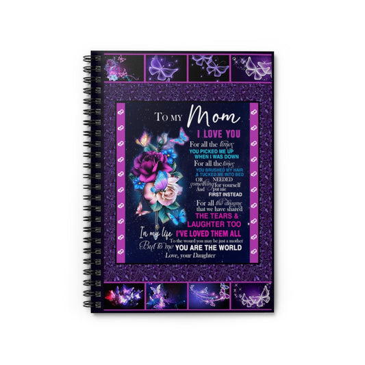 Spiral Notebook Present Mom Gift Daughter to My Mom You are The World Ruled Line