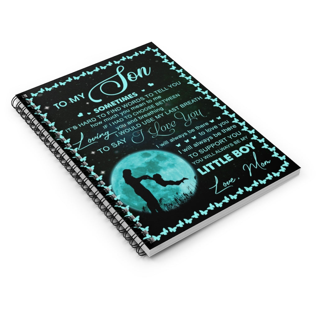 Present Mom to My Son Gift - Notebook for Son I Will Always Be There Sup Spiral Notebook - Ruled Line