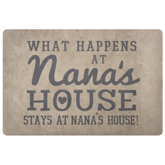 What Happens at Nana's House Stays at Nana's House - Cute Nana Gift, Nana Doormat, Gift for Nana, Grandparents Day Gift, Nana Door Mat