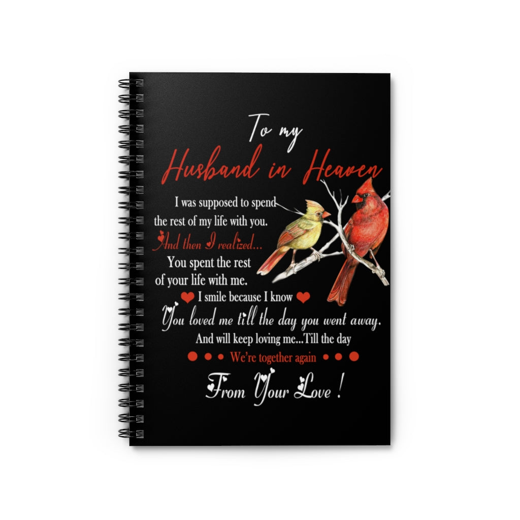 Spiral Notebook - Ruled Line Gifts To My Husband In Heaven I Was Supposed To Spend The Rest Of My Life Cardinal Water Bottle Creative Gift For Family and Friend