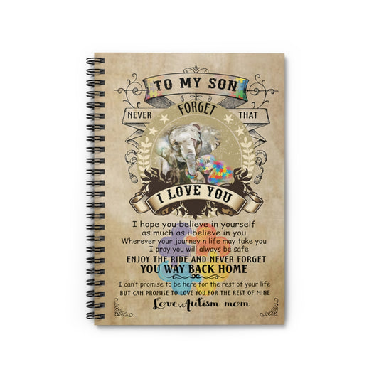 Spiral Notebook To My Son I Hope You Believe In Yourself Love Autism Mom Basics Wide Ruled Classic Ruled Notebook/Journal