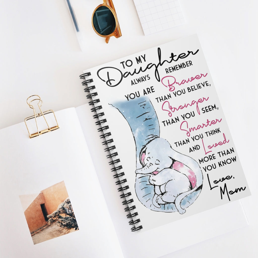 Spiral Notebook To My Daughter Always Remember You Are Smarter Than You Think New Parents Gift Ideas Gift On Birthday Inspirational to My Dauughter