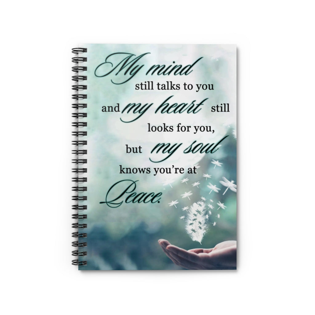 Quote My Mind Still Talks to You and My Heart Still Looks for You Dragonfly Gifts on Christmas, Birthday, Spiral Notebook - Ruled Line