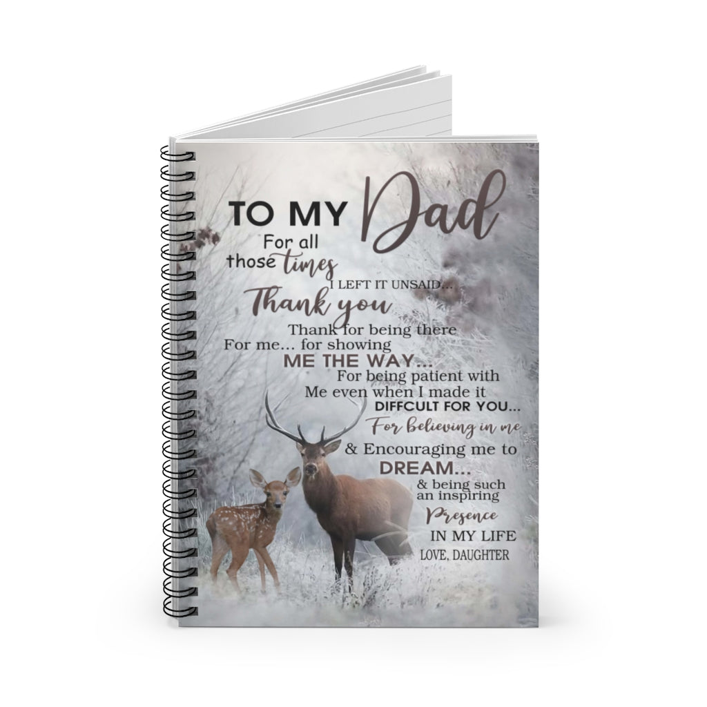 Spiral Notebook - Ruled Line Inspirational to My Dad - for All Those Times I Left It Unsaid Thank You - On Birthday, Christmas