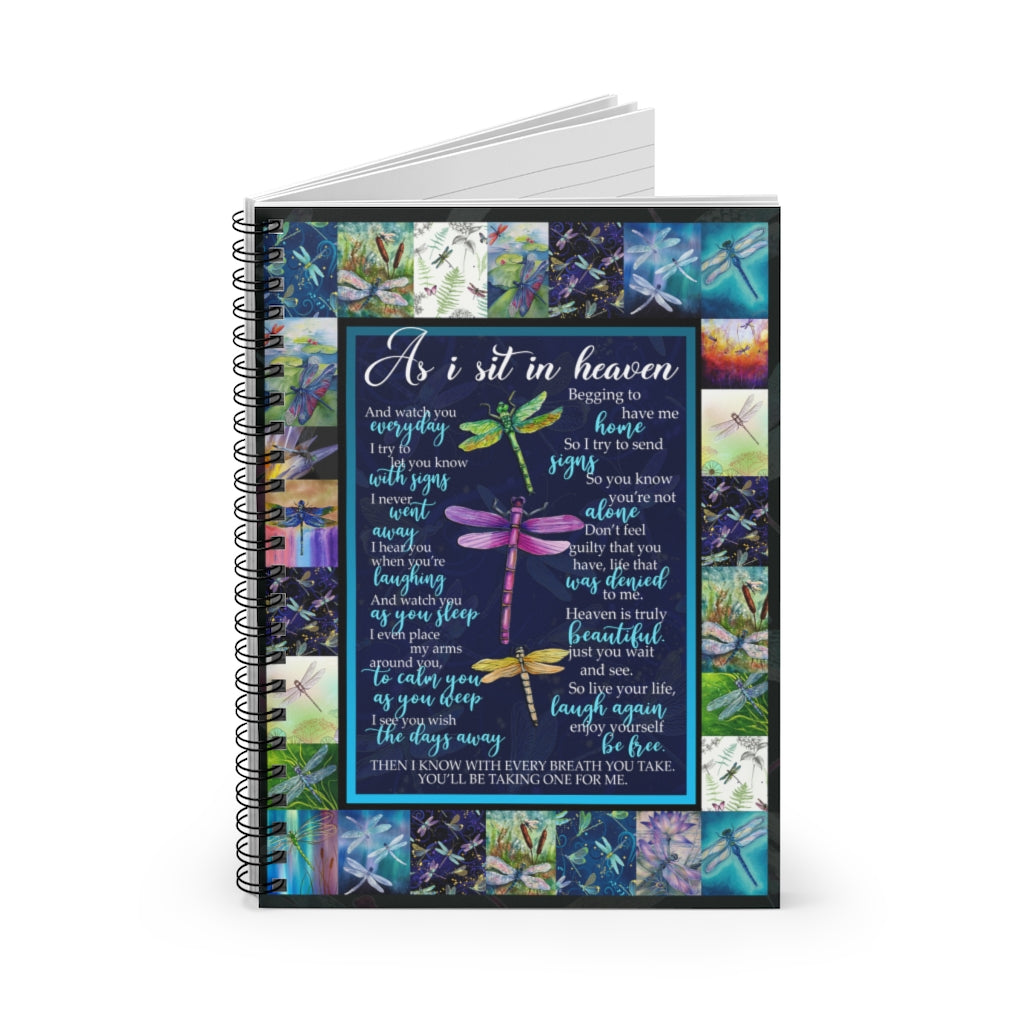 As I Sit in Heaven and Watch You Everyday I Try to Let You Know with Signs Dragonfly One Size White Spiral Notebook - Ruled Line Meaningful Quote