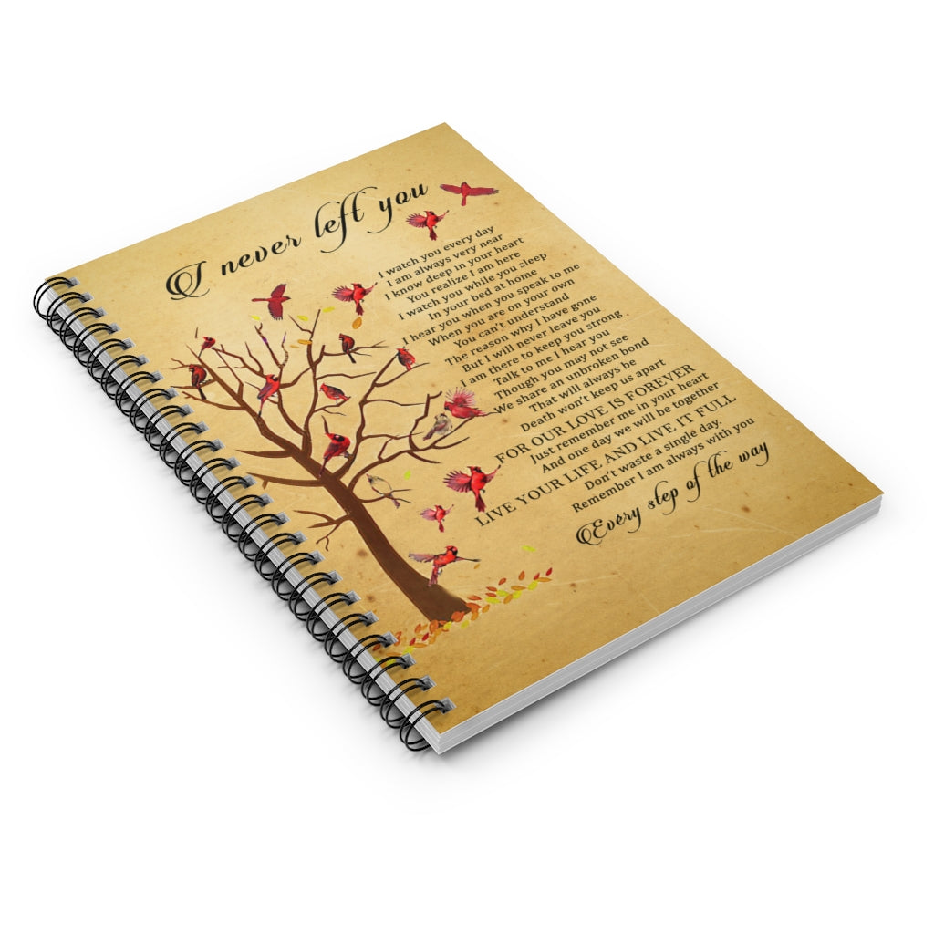 Spiral Notebook Cardinal - I Never Left You Offices Perfect Happy Birthday, Wedding, Housewarming Gift Deluxe