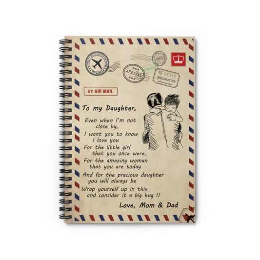 Spiral Notebook To My Daughter Even When I'm Not Close by Love Dad Ruled Line