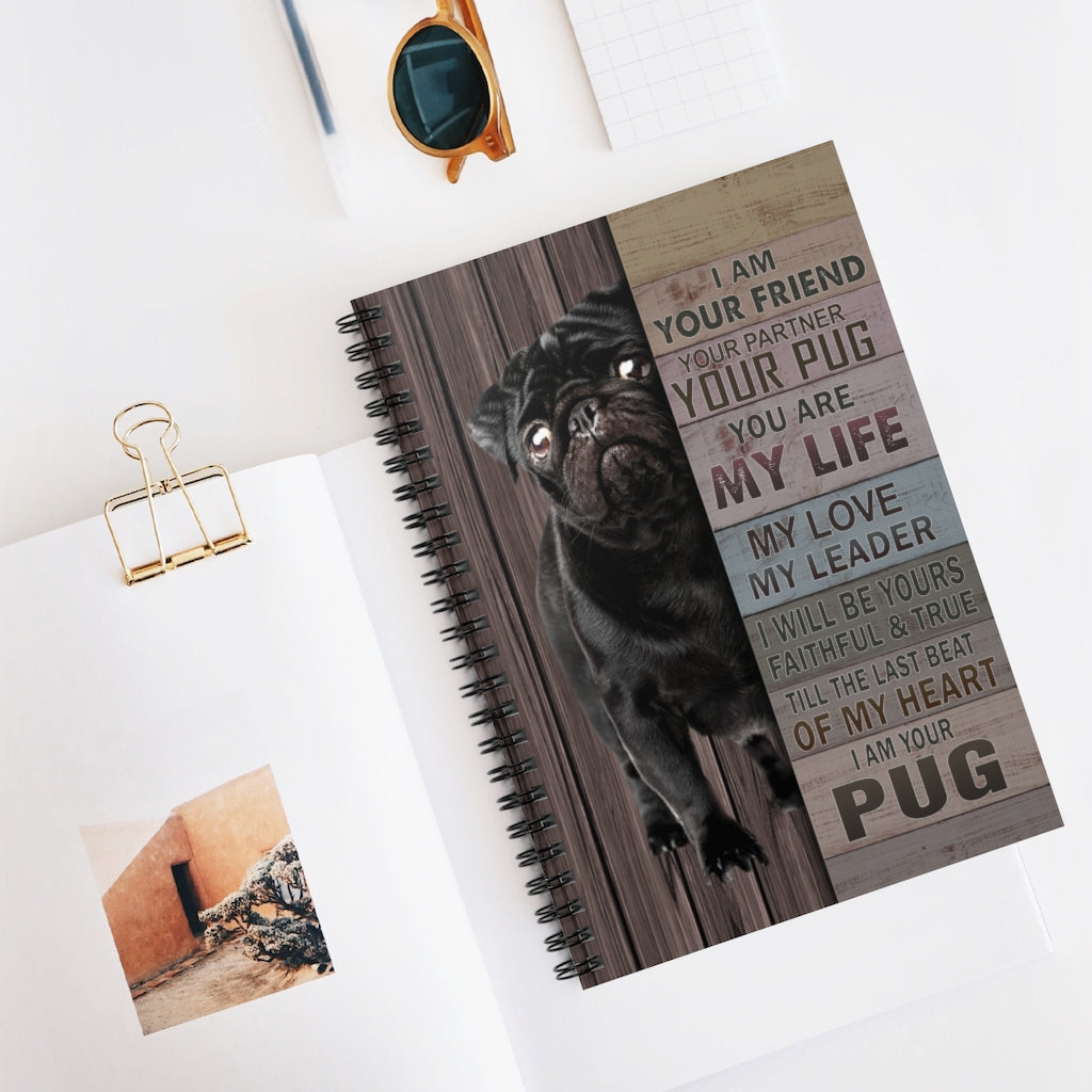 I Am Your Friend Your Partner Your Pug Prints – Black Pug Gift Family Unisex Awesome On Birthday Spiral Notebook - Ruled Line